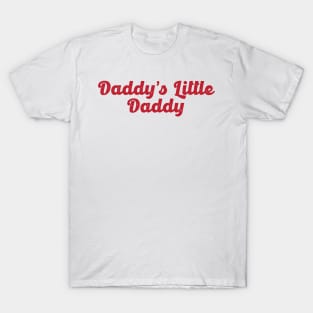 Daddy`s Little Daddy (Red) T-Shirt